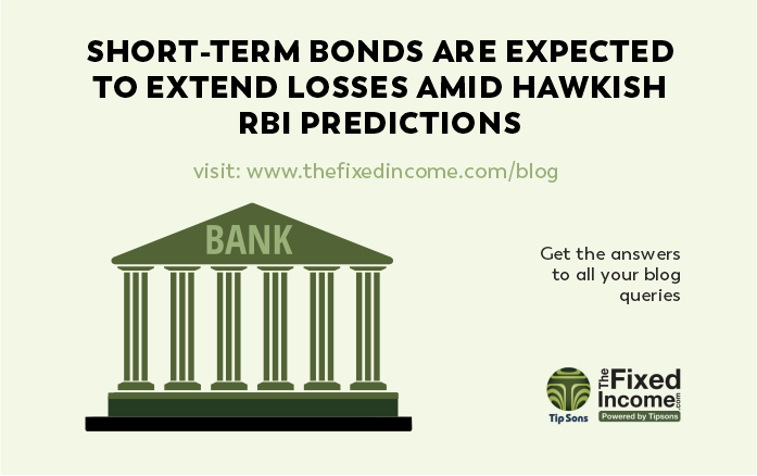 bolsillo Trastornado Cambios de Short-Term Bonds Are Expected to Extend Losses Amid Hawkish RBI Predictions